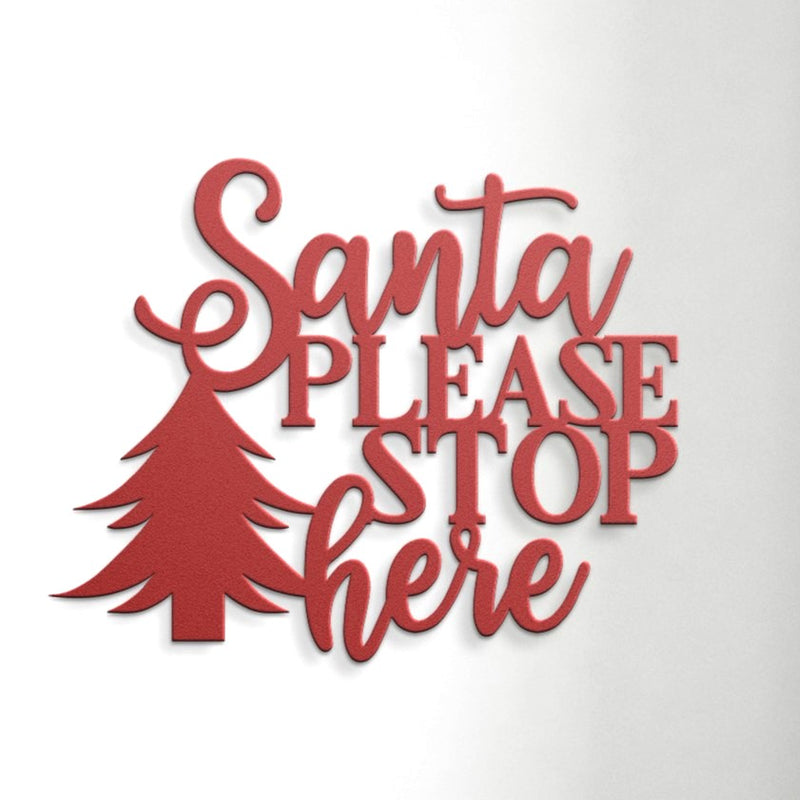 SANTA PLEASE STOP HERE STEEL SIGN