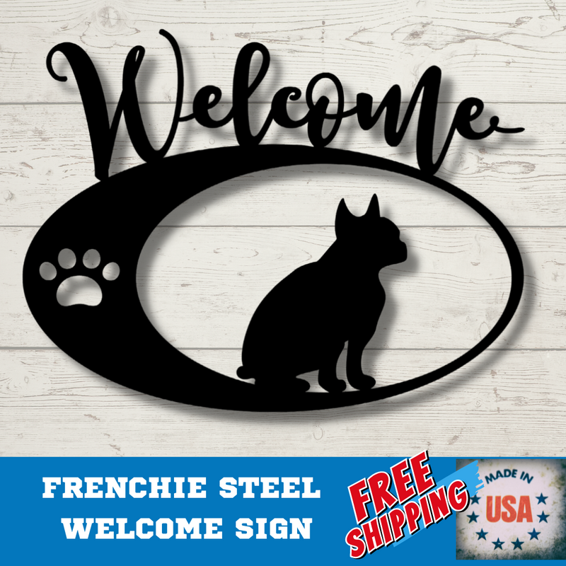 Frenchie Welcome Steel Sign