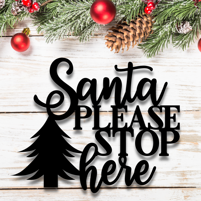 SANTA PLEASE STOP HERE STEEL SIGN